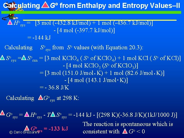 Calculating Go from Enthalpy and Entropy Values–II Hosys = [3 mol (-432. 8 k.