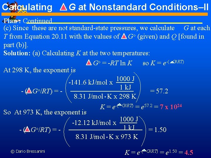 Calculating G at Nonstandard Conditions–II Plan : Continued (c) Since these are not standard-state