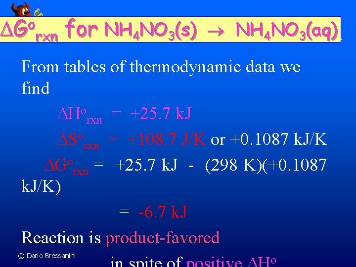 o G rxn for NH 4 NO 3(s) NH 4 NO 3(aq) From tables