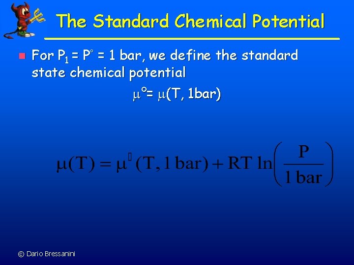 The Standard Chemical Potential n For P 1 = P = 1 bar, we