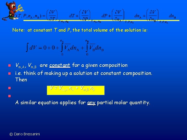 Note: at constant T and P, the total volume of the solution is: n