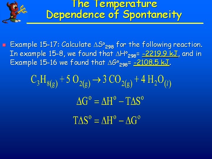 The Temperature Dependence of Spontaneity n Example 15 -17: Calculate So 298 for the