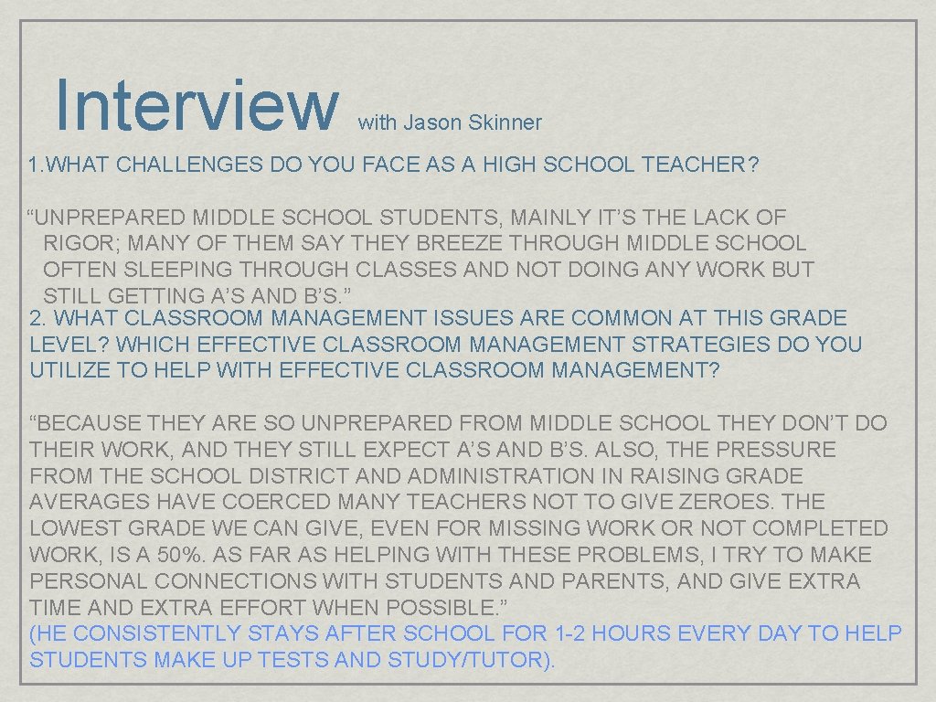 Interview with Jason Skinner 1. WHAT CHALLENGES DO YOU FACE AS A HIGH SCHOOL