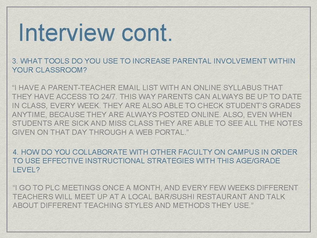 Interview cont. 3. WHAT TOOLS DO YOU USE TO INCREASE PARENTAL INVOLVEMENT WITHIN YOUR