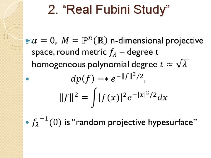 2. “Real Fubini Study” 