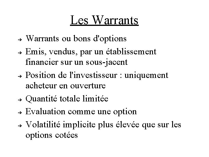 Les Warrants ➔ ➔ ➔ Warrants ou bons d'options Emis, vendus, par un établissement