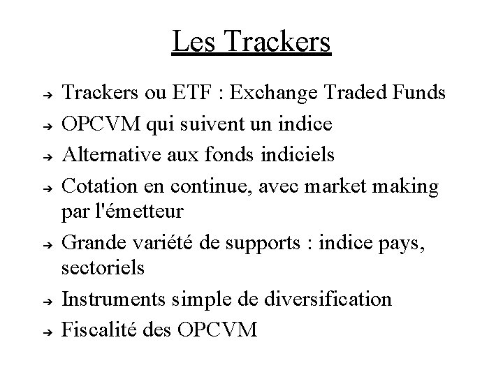 Les Trackers ➔ ➔ ➔ ➔ Trackers ou ETF : Exchange Traded Funds OPCVM