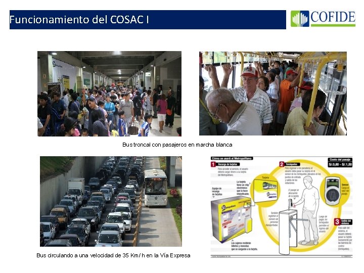 Funcionamiento del COSAC I Bus troncal con pasajeros en marcha blanca Bus circulando a