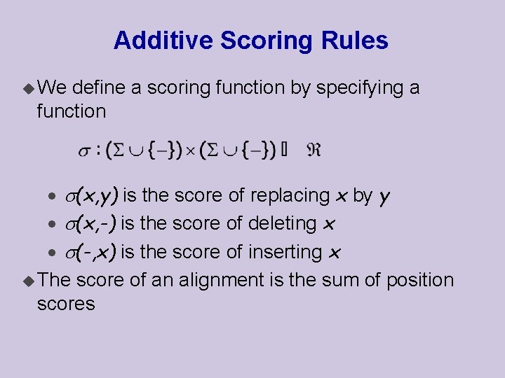 Additive Scoring Rules u We define a scoring function by specifying a function ·