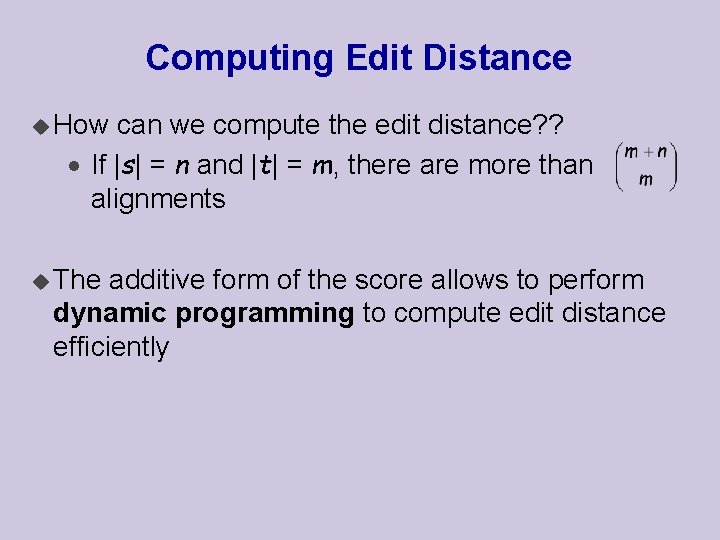 Computing Edit Distance u How can we compute the edit distance? ? · If