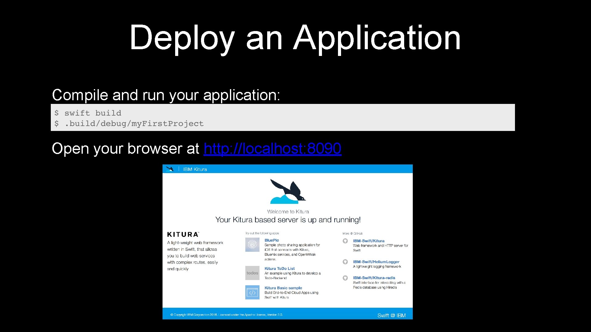 Deploy an Application Compile and run your application: Open your browser at http: //localhost:
