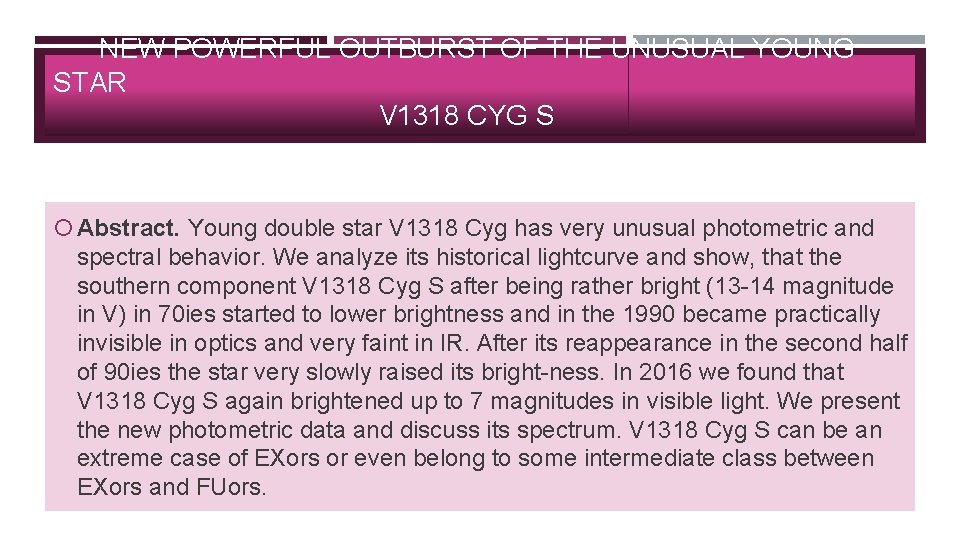 NEW POWERFUL OUTBURST OF THE UNUSUAL YOUNG STAR V 1318 CYG S Abstract. Young