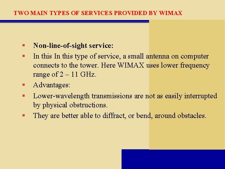 TWO MAIN TYPES OF SERVICES PROVIDED BY WIMAX § § § Non-line-of-sight service: In