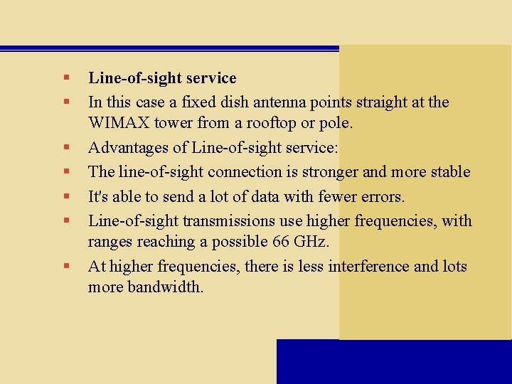 § § § § Line-of-sight service In this case a fixed dish antenna points