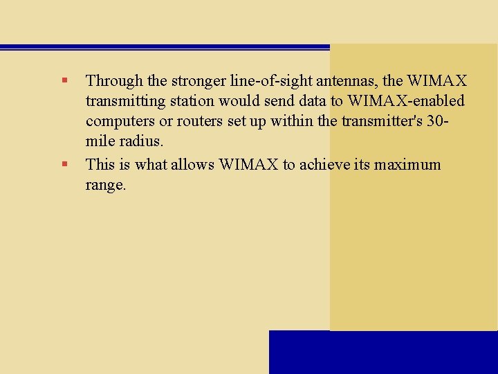 § § Through the stronger line-of-sight antennas, the WIMAX transmitting station would send data