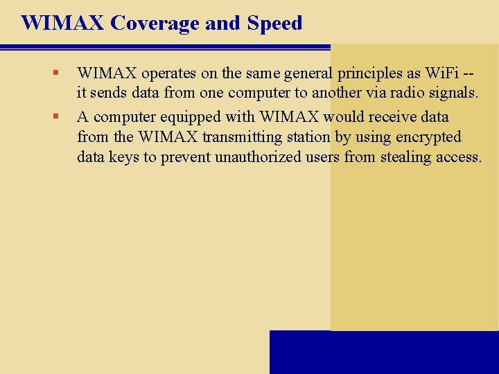  WIMAX Coverage and Speed § § WIMAX operates on the same general principles