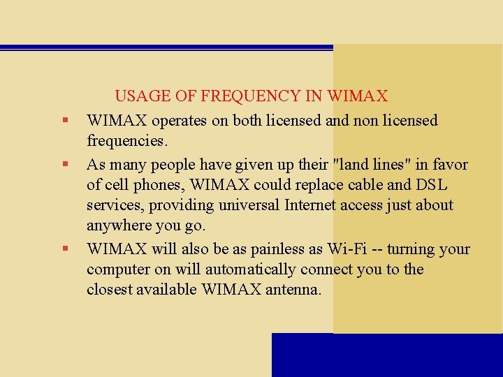 § § § USAGE OF FREQUENCY IN WIMAX operates on both licensed and non