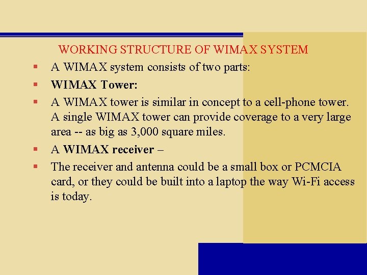 § § § WORKING STRUCTURE OF WIMAX SYSTEM A WIMAX system consists of two