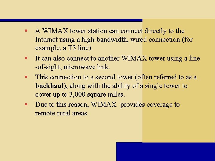 § § A WIMAX tower station can connect directly to the Internet using a