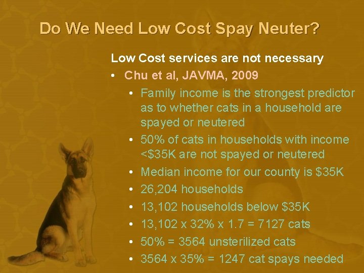 Do We Need Low Cost Spay Neuter? Low Cost services are not necessary •