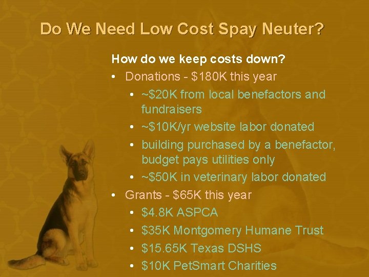 Do We Need Low Cost Spay Neuter? How do we keep costs down? •