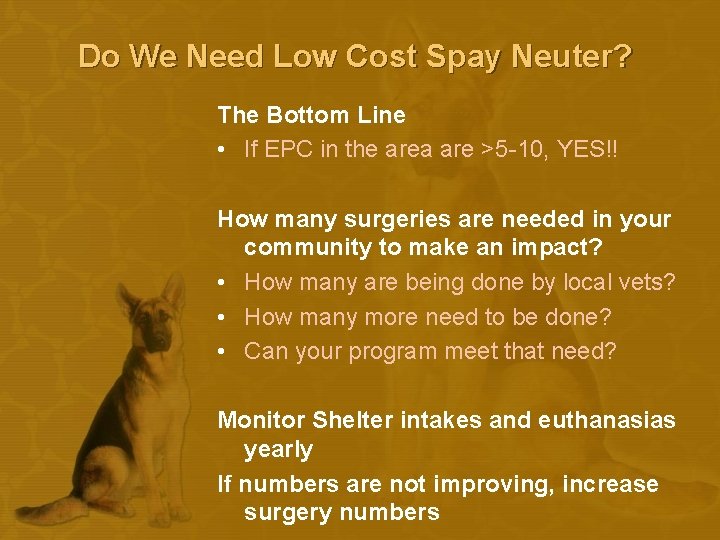 Do We Need Low Cost Spay Neuter? The Bottom Line • If EPC in