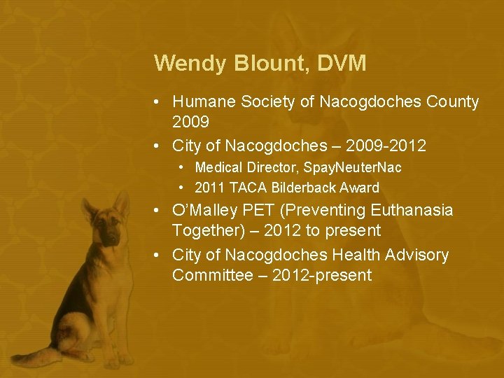 Wendy Blount, DVM • Humane Society of Nacogdoches County 2009 • City of Nacogdoches