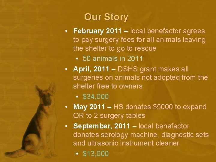 Our Story • February 2011 – local benefactor agrees to pay surgery fees for