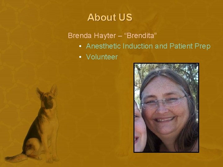 About US Brenda Hayter – “Brendita” • Anesthetic Induction and Patient Prep • Volunteer
