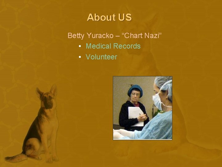 About US Betty Yuracko – “Chart Nazi” • Medical Records • Volunteer 