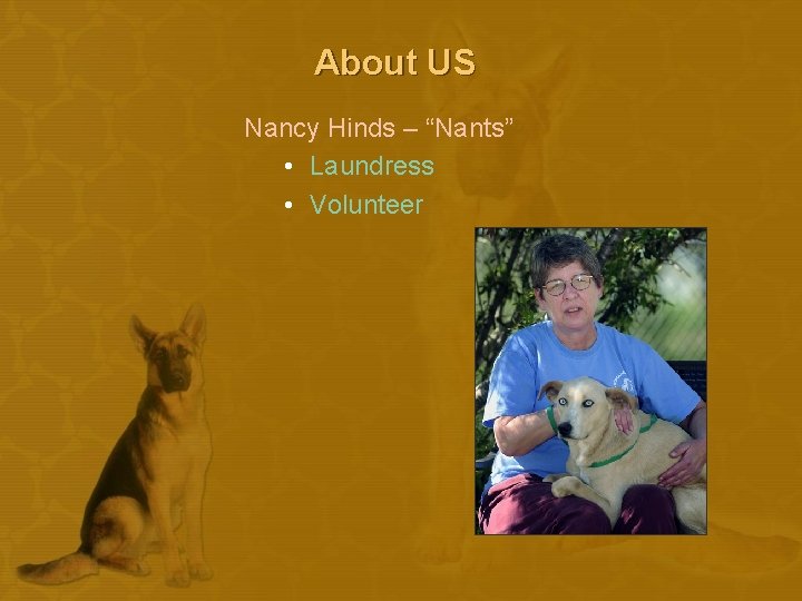 About US Nancy Hinds – “Nants” • Laundress • Volunteer 