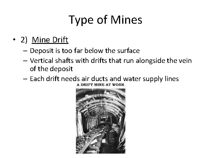 Type of Mines • 2) Mine Drift – Deposit is too far below the