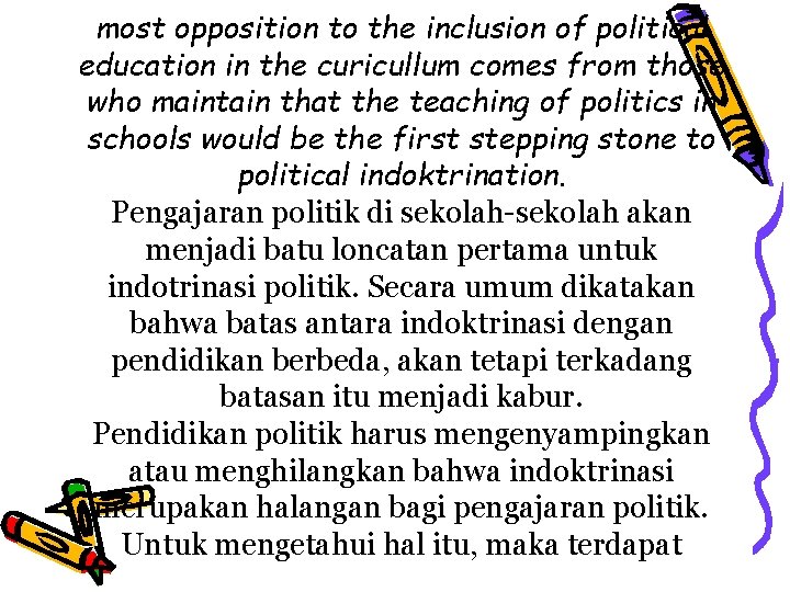  most opposition to the inclusion of political education in the curicullum comes from