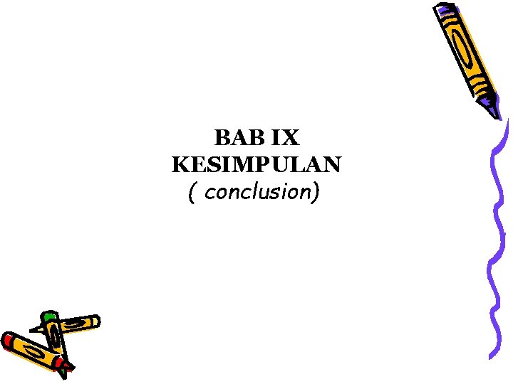 BAB IX KESIMPULAN ( conclusion) 