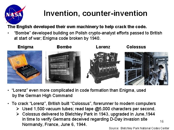 Invention, counter-invention The English developed their own machinery to help crack the code. •