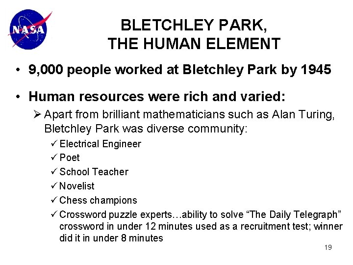 BLETCHLEY PARK, THE HUMAN ELEMENT • 9, 000 people worked at Bletchley Park by