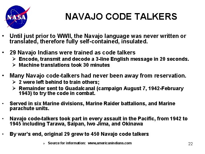 NAVAJO CODE TALKERS • Until just prior to WWII, the Navajo language was never