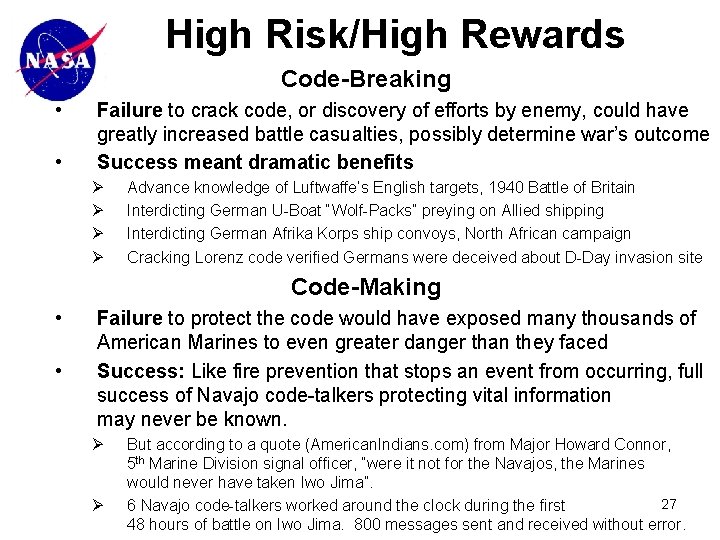 High Risk/High Rewards Code-Breaking • • Failure to crack code, or discovery of efforts