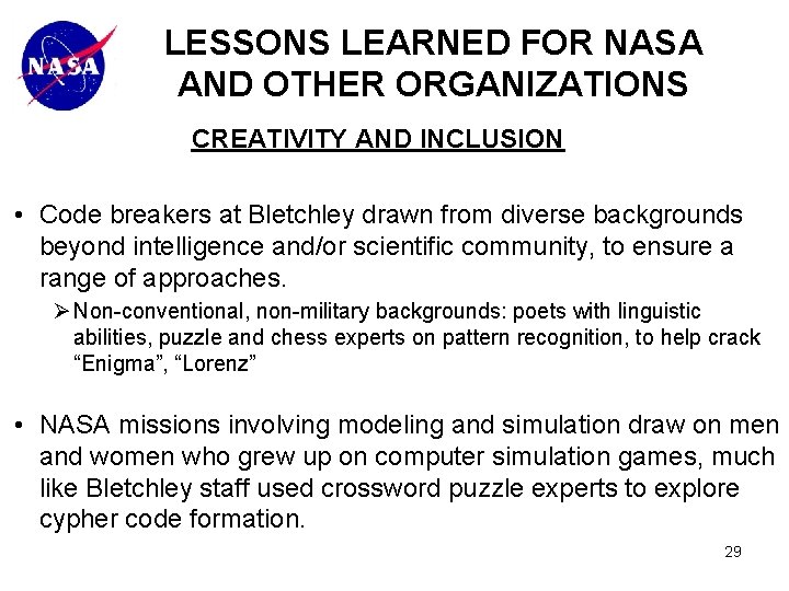 LESSONS LEARNED FOR NASA AND OTHER ORGANIZATIONS CREATIVITY AND INCLUSION • Code breakers at