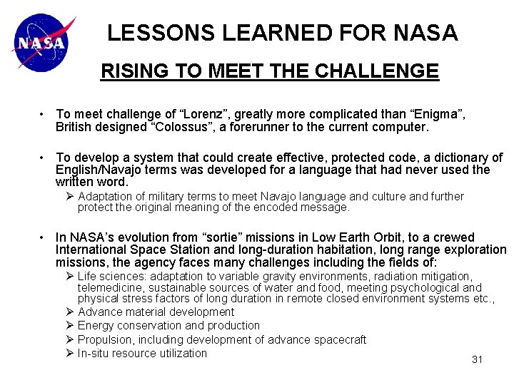 LESSONS LEARNED FOR NASA RISING TO MEET THE CHALLENGE • To meet challenge of