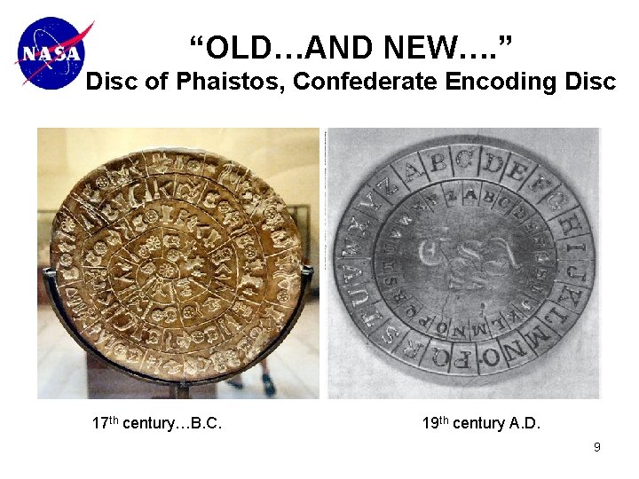 “OLD…AND NEW…. ” Disc of Phaistos, Confederate Encoding Disc 17 th century…B. C. 19