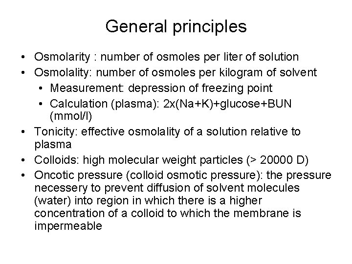 General principles • Osmolarity : number of osmoles per liter of solution • Osmolality: