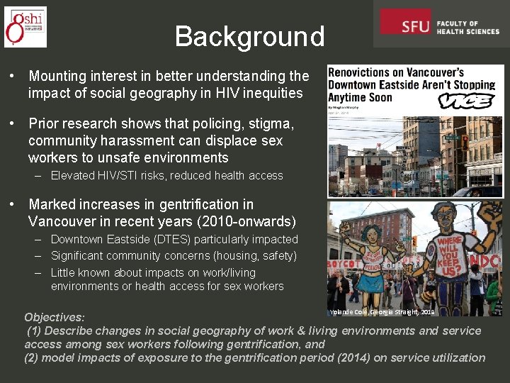 Background • Mounting interest in better understanding the impact of social geography in HIV