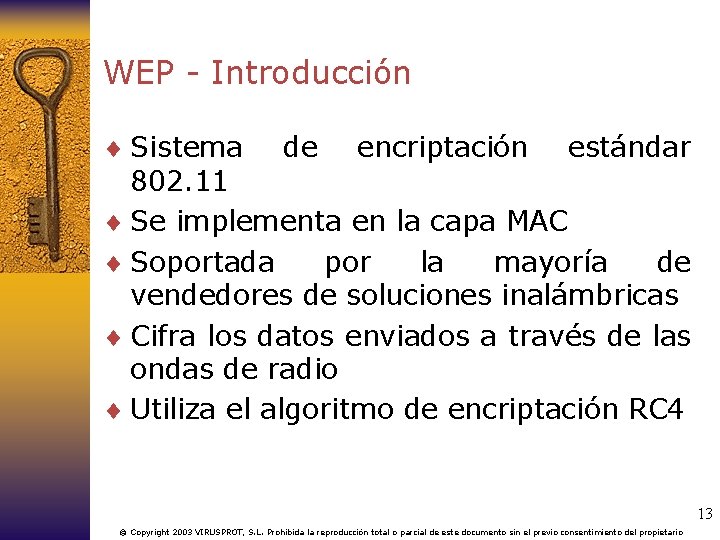 WEP - Introducción ¨ Sistema de encriptación estándar 802. 11 ¨ Se implementa en