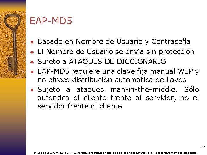 EAP-MD 5 ¨ Basado en Nombre de Usuario y Contraseña ¨ El Nombre de