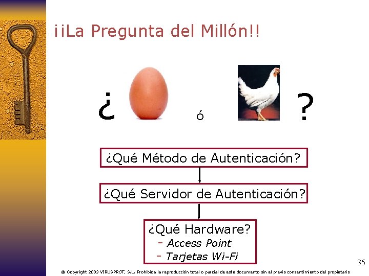 ¡¡La Pregunta del Millón!! ¿ ó ? ¿Qué Método de Autenticación? ¿Qué Servidor de