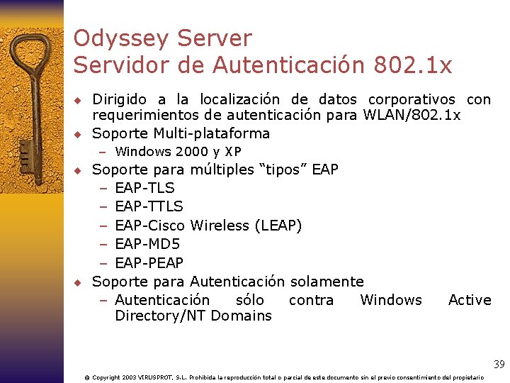 Odyssey Server Servidor de Autenticación 802. 1 x ¨ Dirigido a la localización de