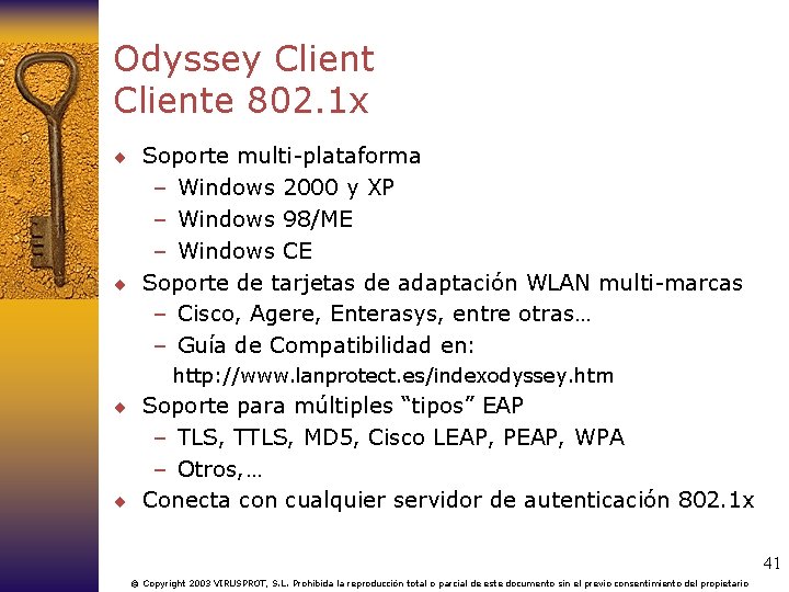 Odyssey Cliente 802. 1 x ¨ Soporte multi-plataforma – Windows 2000 y XP –