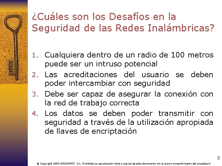 ¿Cuáles son los Desafíos en la Seguridad de las Redes Inalámbricas? 1. Cualquiera dentro