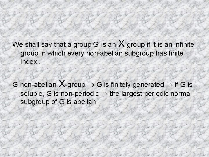 We shall say that a group G is an X-group if it is an